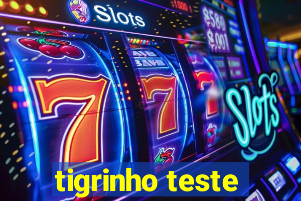 tigrinho teste